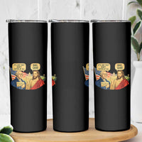 Funny George Washington and Jesus Conversation Skinny Tumbler Patriotic Commentary Historical Icons