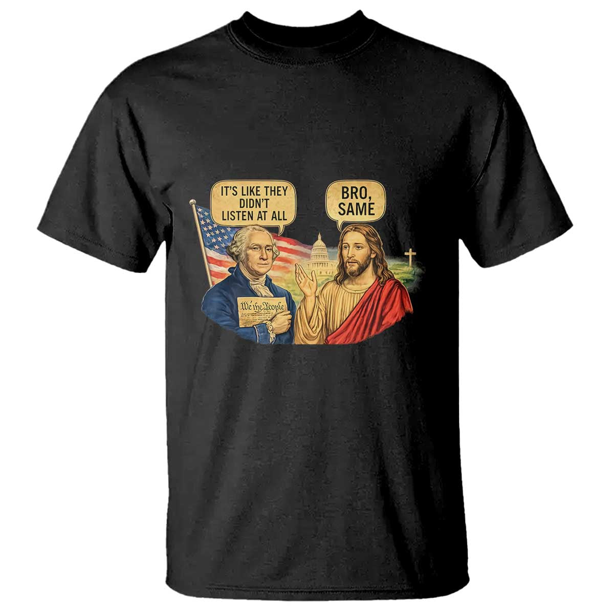 Funny George Washington and Jesus Conversation T Shirt Patriotic Commentary Historical Icons