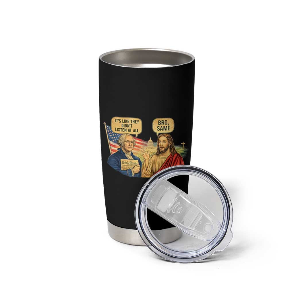 Funny George Washington and Jesus Conversation Tumbler Cup Patriotic Commentary Historical Icons