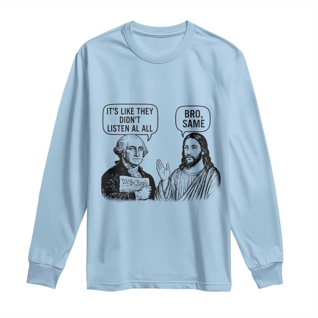 Funny George Washington and Jesus Satire Long Sleeve Shirt Political Commentary Founding Fathers and Faith