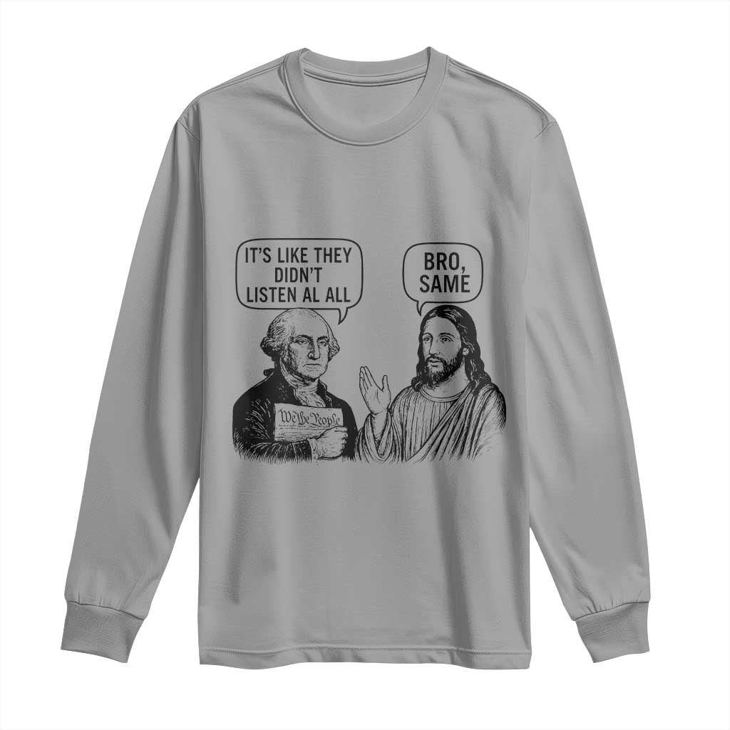 Funny George Washington and Jesus Satire Long Sleeve Shirt Political Commentary Founding Fathers and Faith