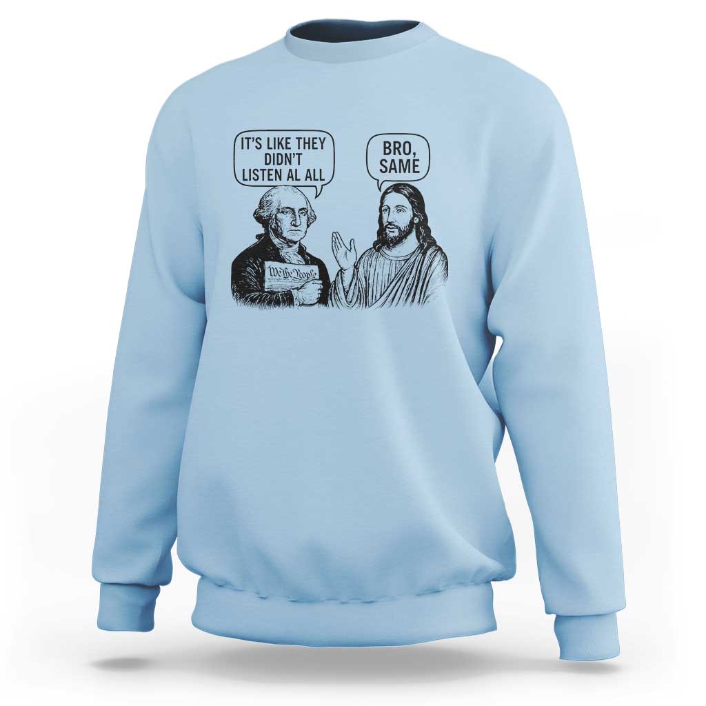 Funny George Washington and Jesus Satire Sweatshirt Political Commentary Founding Fathers and Faith