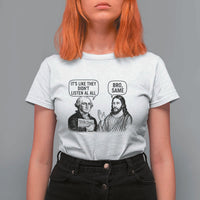 Funny George Washington and Jesus Satire T Shirt For Women Political Commentary Founding Fathers and Faith