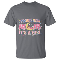 First Mother's Day T Shirt Proud New Mom It's A Girl Pink Baby - Wonder Print Shop