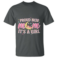First Mother's Day T Shirt Proud New Mom It's A Girl Pink Baby - Wonder Print Shop
