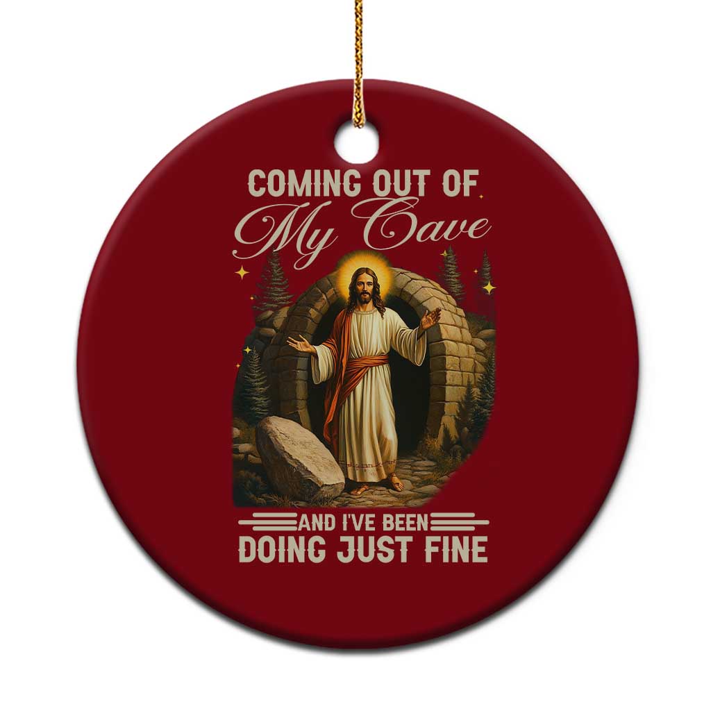 Funny Jesus Ceramic Ornament Coming Out Of My Cave And I've Been Doing Just Fine - Wonder Print Shop