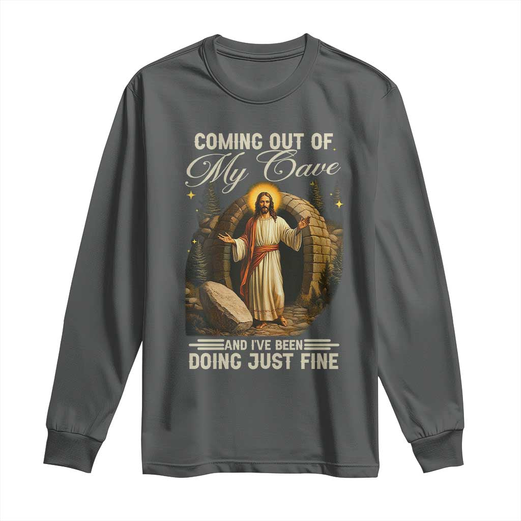 Funny Jesus Long Sleeve Shirt Coming Out Of My Cave And I've Been Doing Just Fine