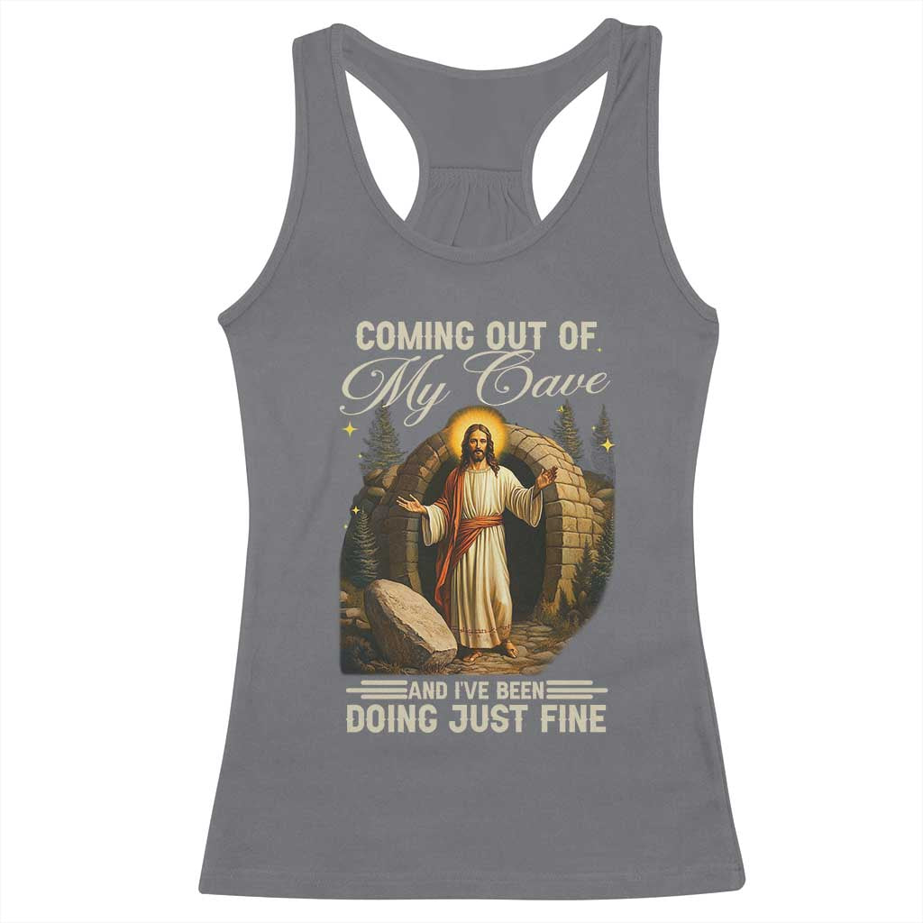 Funny Jesus Racerback Tank Top Coming Out Of My Cave And I've Been Doing Just Fine