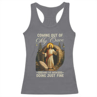 Funny Jesus Racerback Tank Top Coming Out Of My Cave And I've Been Doing Just Fine