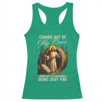 Funny Jesus Racerback Tank Top Coming Out Of My Cave And I've Been Doing Just Fine