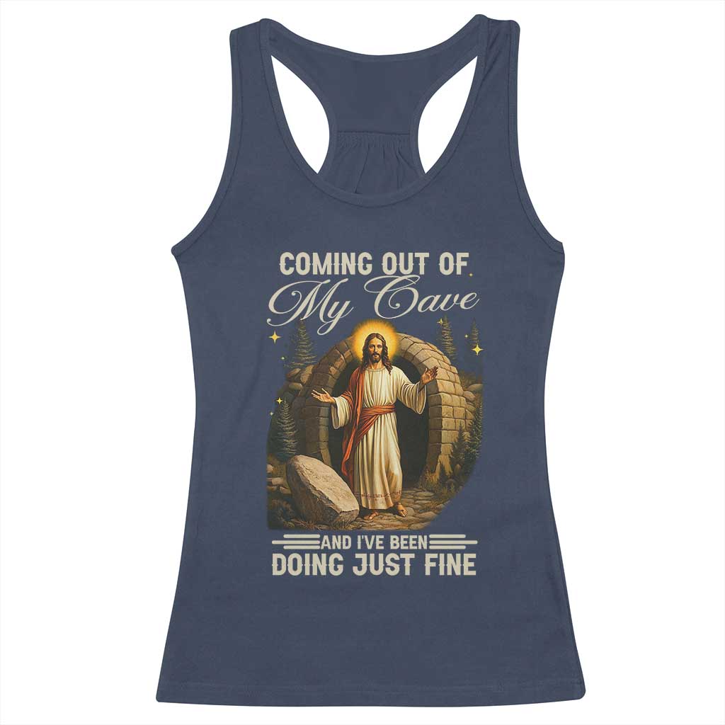 Funny Jesus Racerback Tank Top Coming Out Of My Cave And I've Been Doing Just Fine