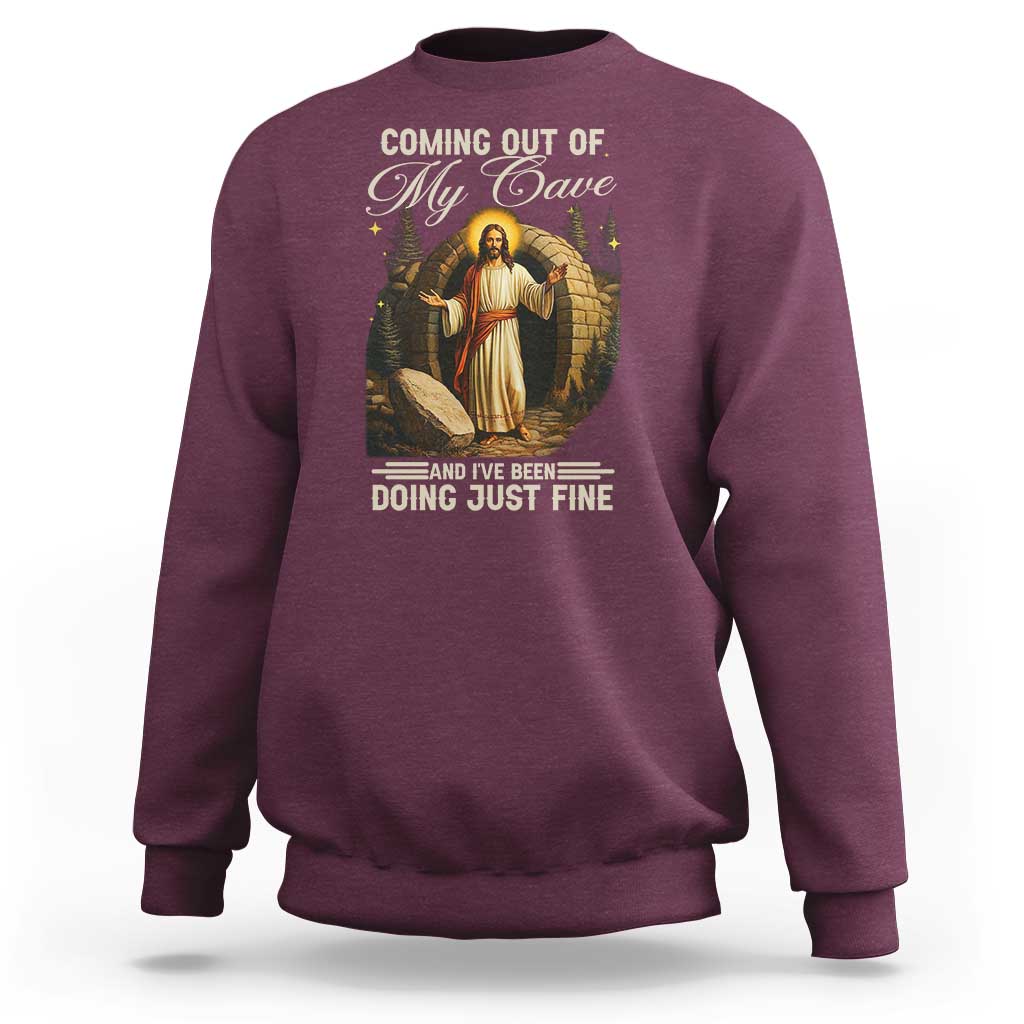 Funny Jesus Sweatshirt Coming Out Of My Cave And I've Been Doing Just Fine