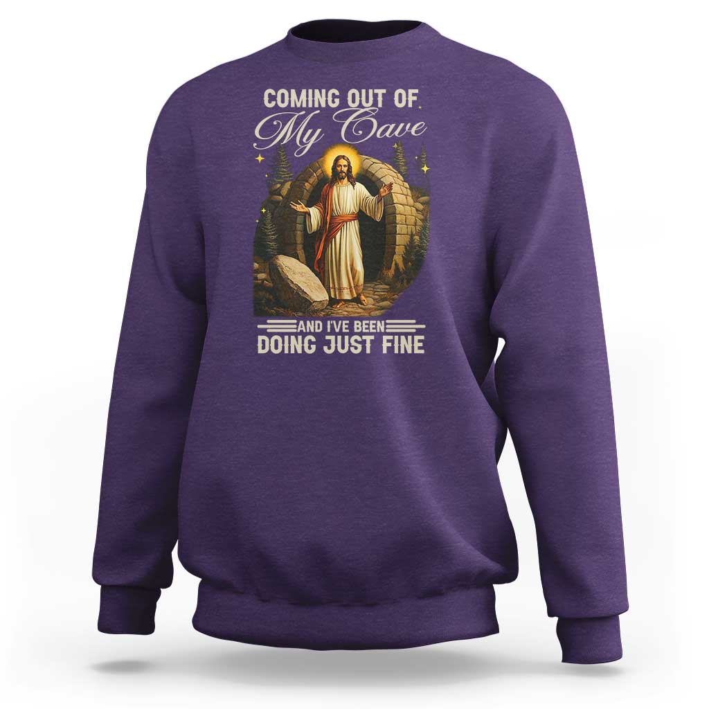 Funny Jesus Sweatshirt Coming Out Of My Cave And I've Been Doing Just Fine