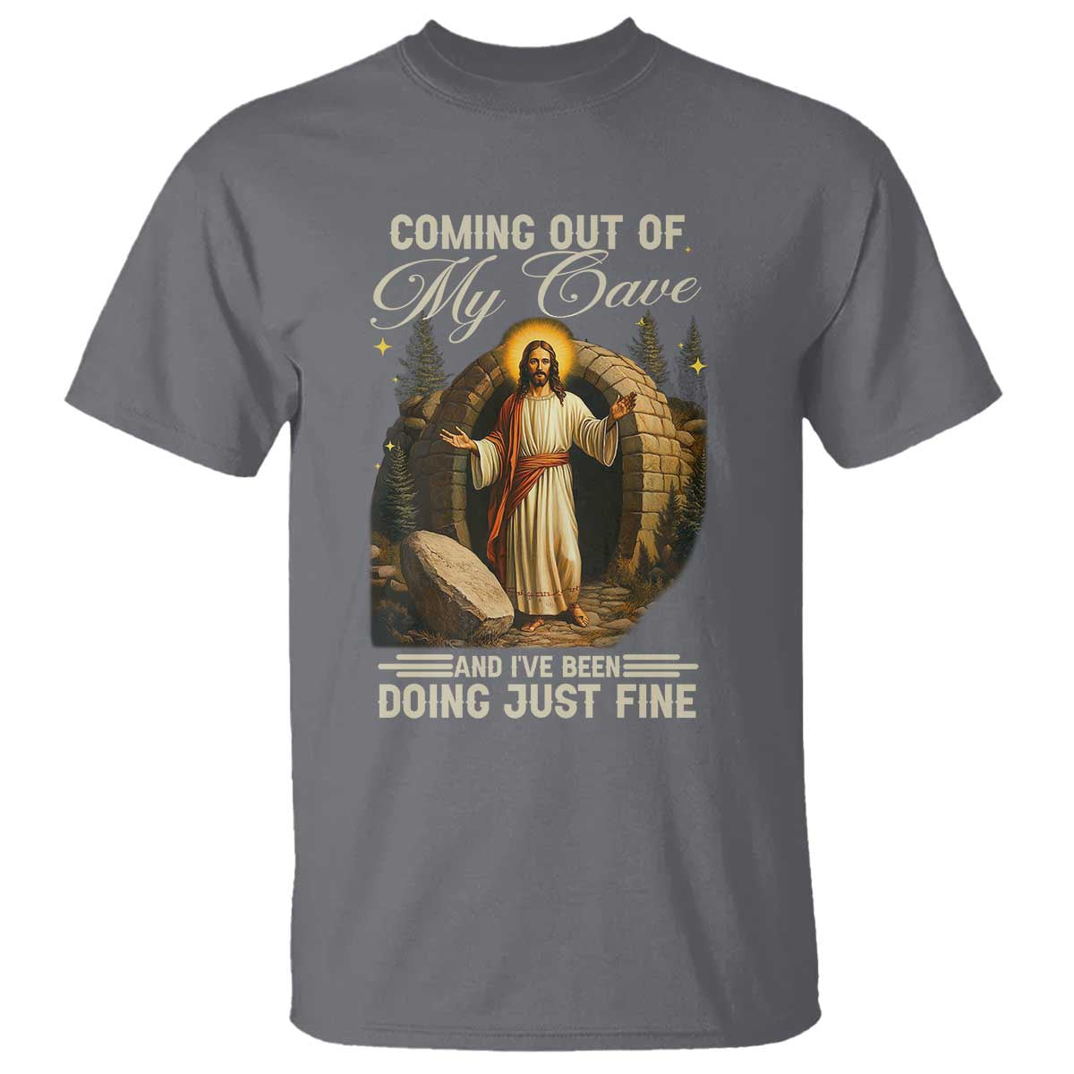 Funny Jesus T Shirt Coming Out Of My Cave And I've Been Doing Just Fine