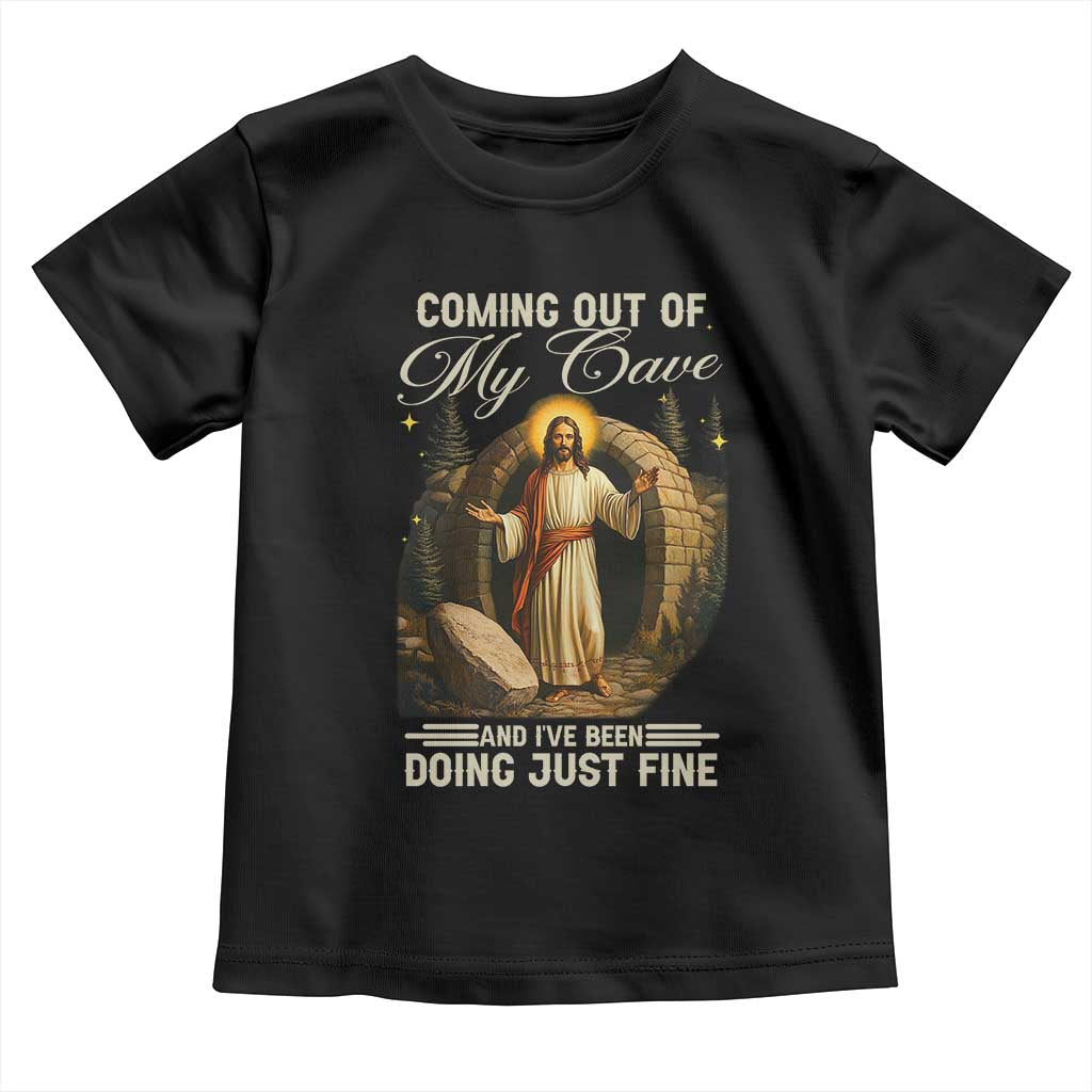 Funny Jesus Toddler T Shirt Coming Out Of My Cave And I've Been Doing Just Fine