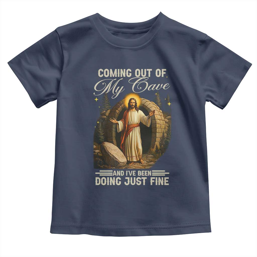 Funny Jesus Toddler T Shirt Coming Out Of My Cave And I've Been Doing Just Fine