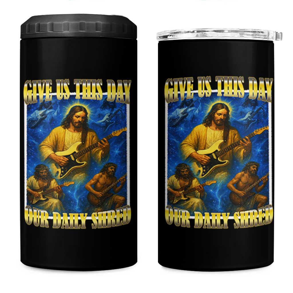 Music Give Us This Day Our Daily Shred 4 in 1 Can Cooler Tumbler Funny Jesus Rock Guitar Meme