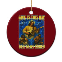 Music Give Us This Day Our Daily Shred Ceramic Ornament Funny Jesus Rock Guitar Meme - Wonder Print Shop