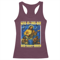 Music Give Us This Day Our Daily Shred Racerback Tank Top Funny Jesus Rock Guitar Meme