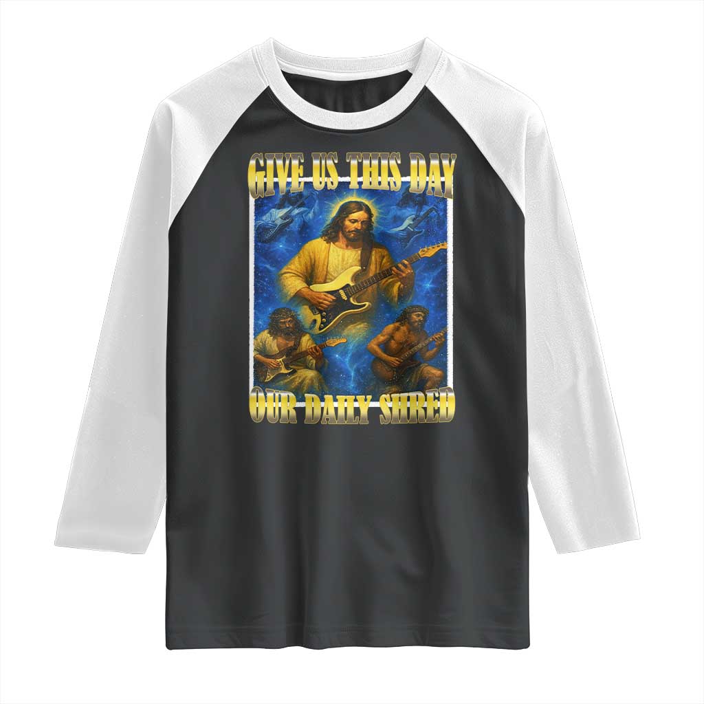 Music Give Us This Day Our Daily Shred Raglan Shirt Funny Jesus Rock Guitar Meme