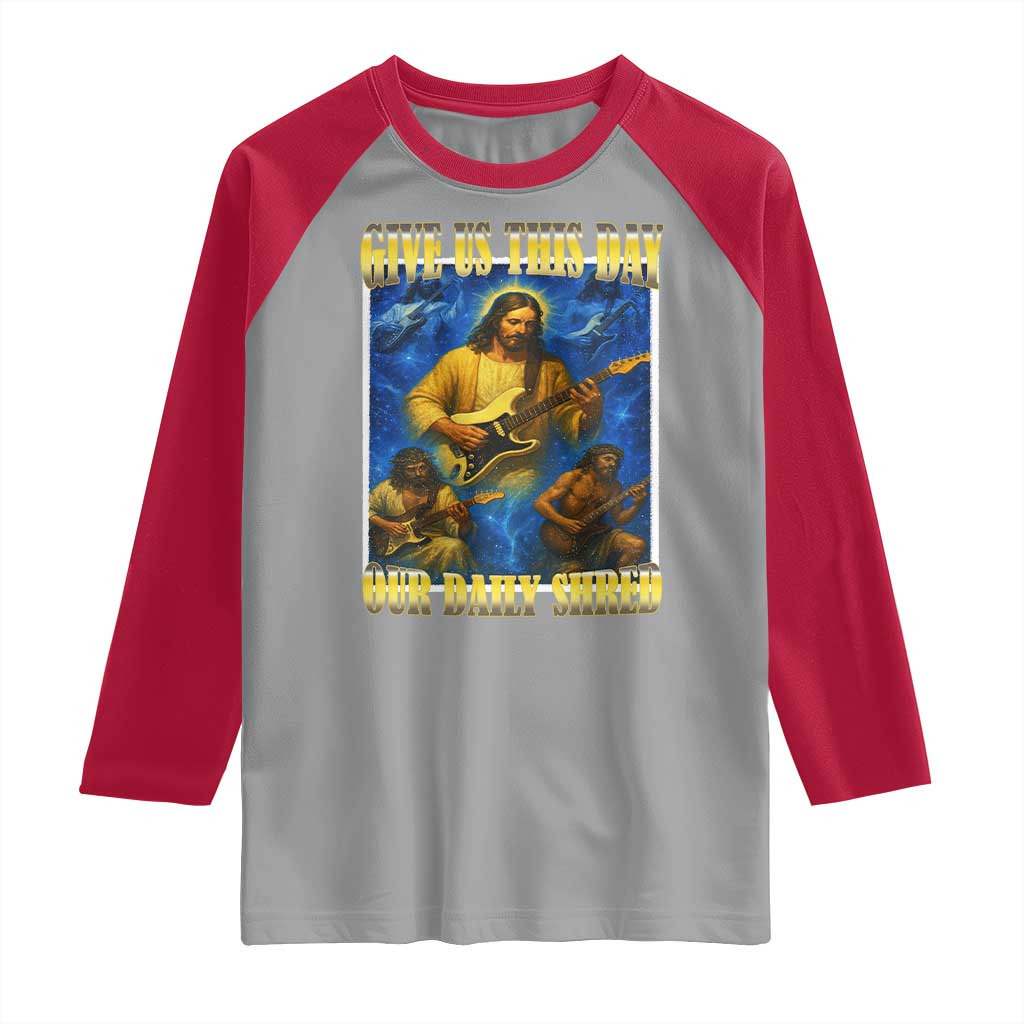 Music Give Us This Day Our Daily Shred Raglan Shirt Funny Jesus Rock Guitar Meme