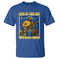 Music Give Us This Day Our Daily Shred T Shirt Funny Jesus Rock Guitar Meme