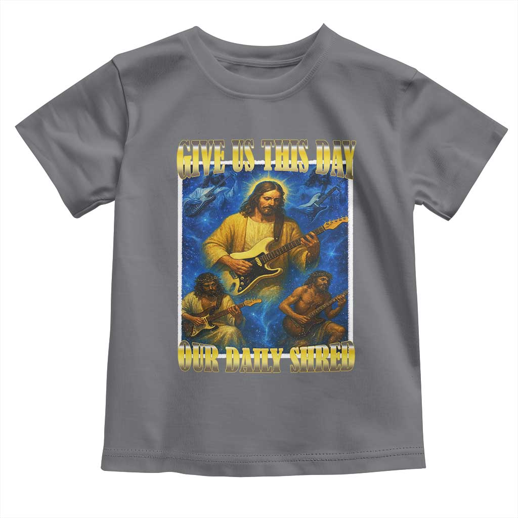 Music Give Us This Day Our Daily Shred Toddler T Shirt Funny Jesus Rock Guitar Meme
