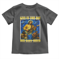 Music Give Us This Day Our Daily Shred Toddler T Shirt Funny Jesus Rock Guitar Meme