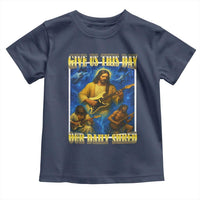 Music Give Us This Day Our Daily Shred Toddler T Shirt Funny Jesus Rock Guitar Meme