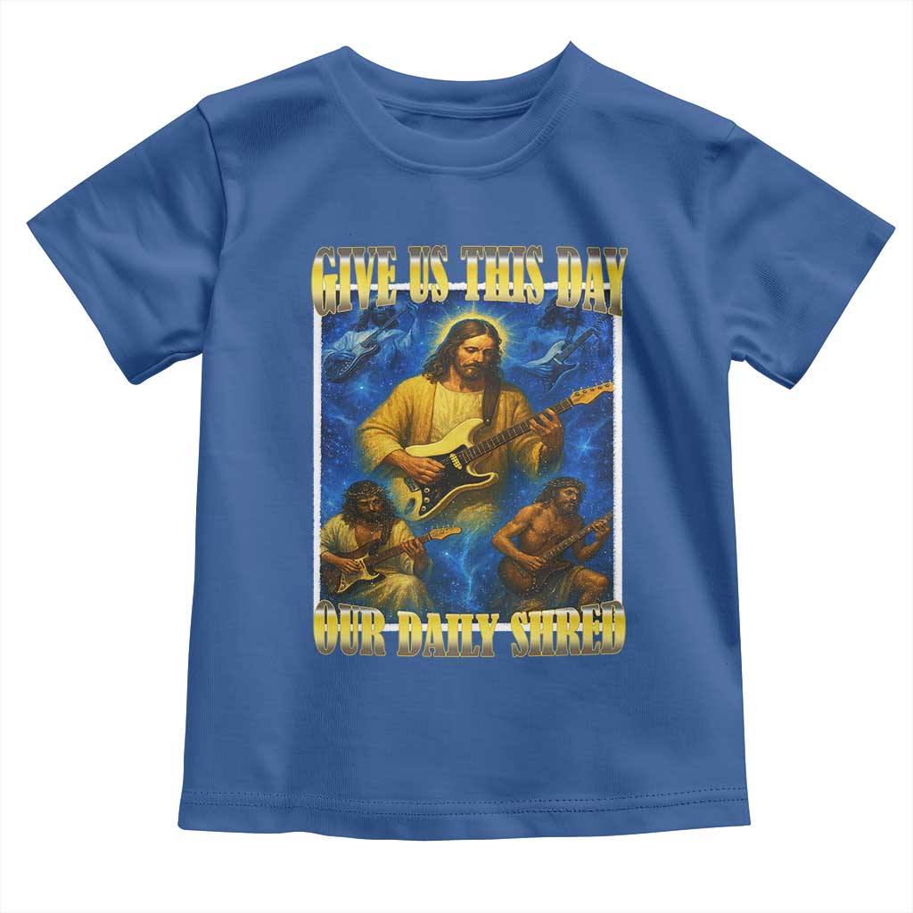 Music Give Us This Day Our Daily Shred Toddler T Shirt Funny Jesus Rock Guitar Meme