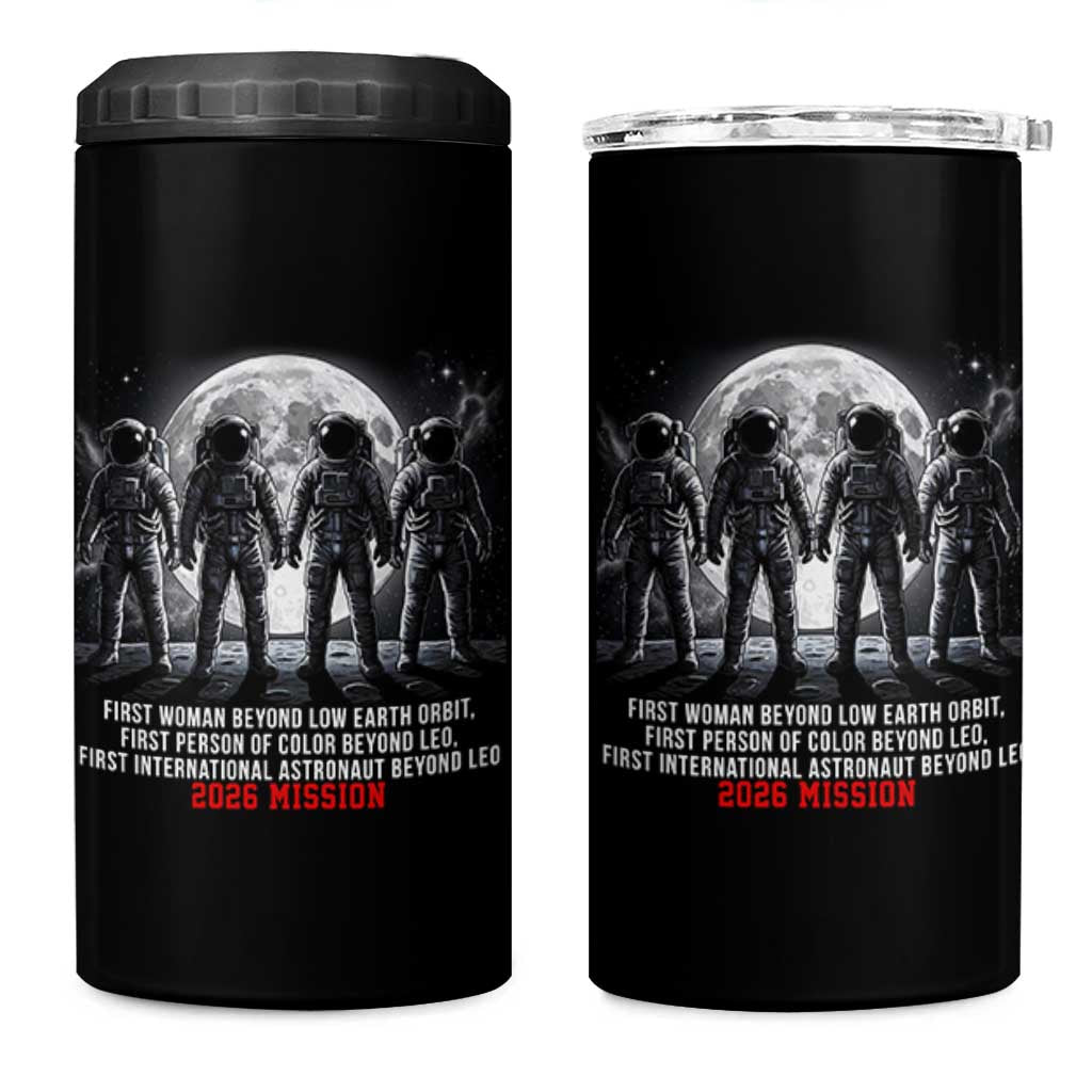 Historic 2026 Lunar Mission Crew Celebration 4 in 1 Can Cooler Tumbler Proud To Be Beyond Low Earth Orbit