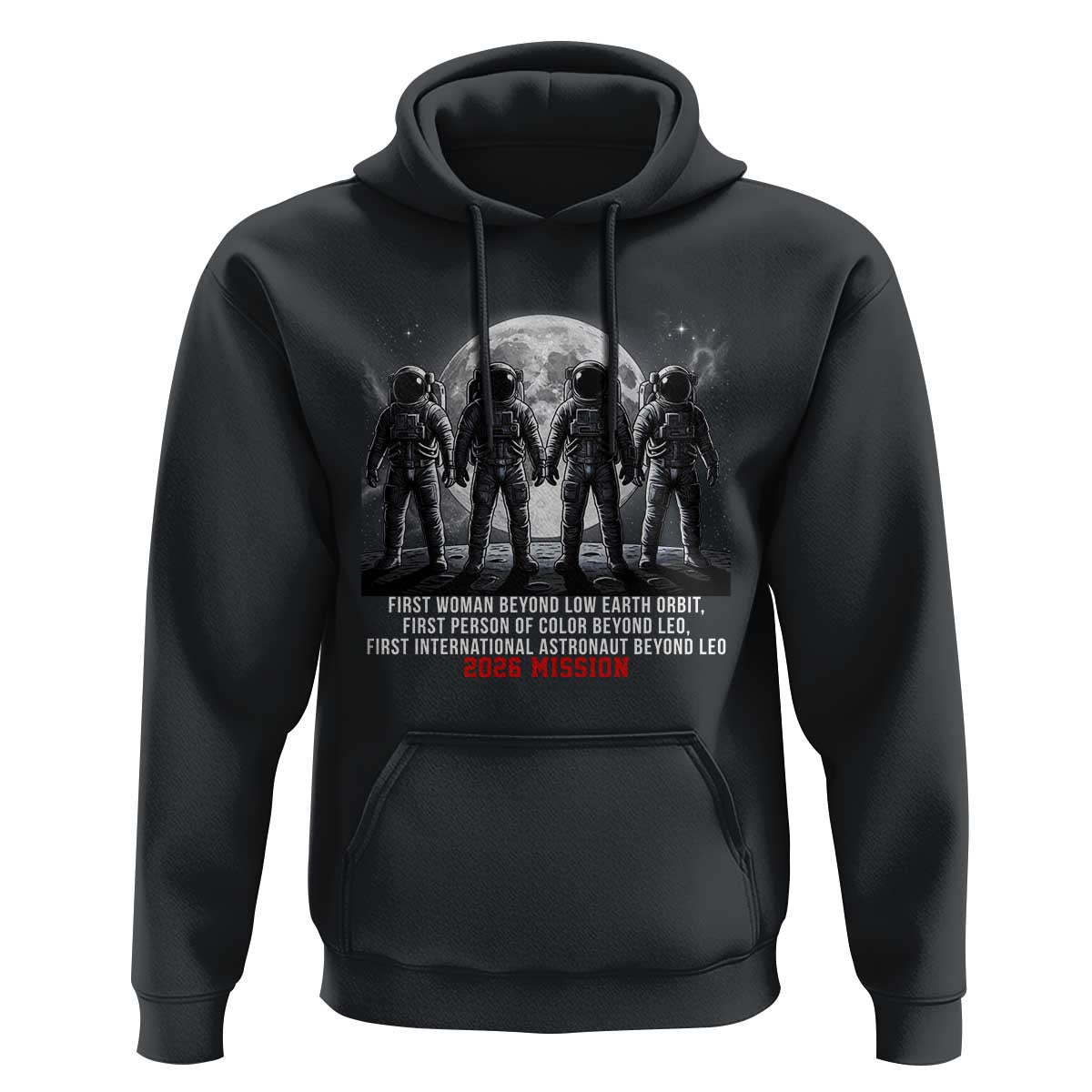 Historic 2026 Lunar Mission Crew Celebration Hoodie Proud To Be Beyond Low Earth Orbit
