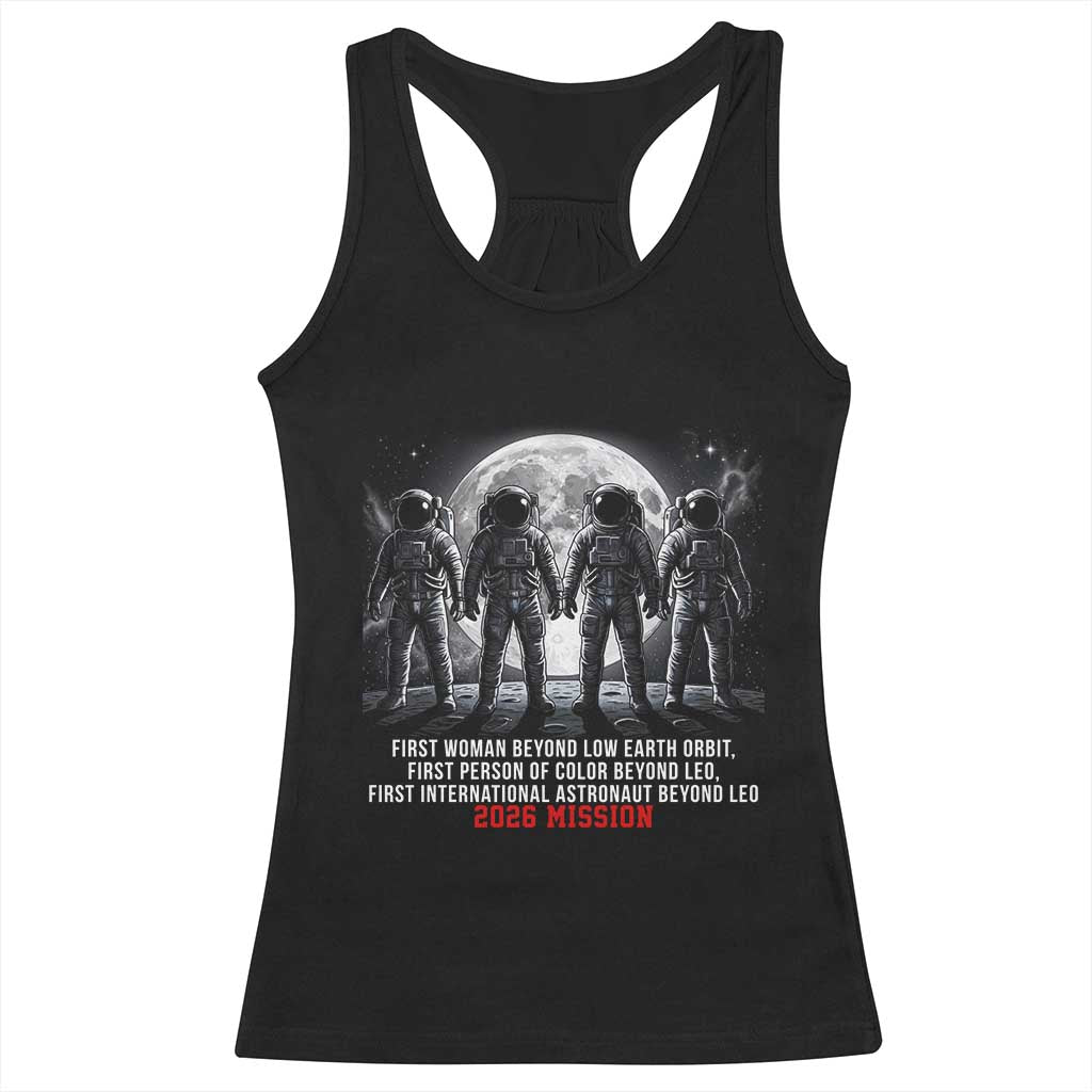 Historic 2026 Lunar Mission Crew Celebration Racerback Tank Top Proud To Be Beyond Low Earth Orbit