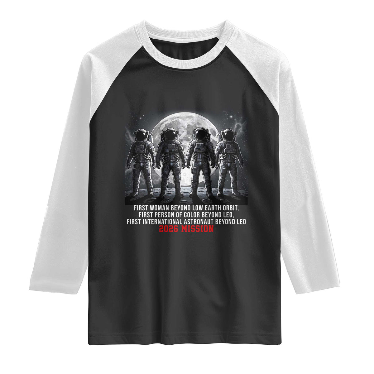 Historic 2026 Lunar Mission Crew Celebration Raglan Shirt Proud To Be Beyond Low Earth Orbit