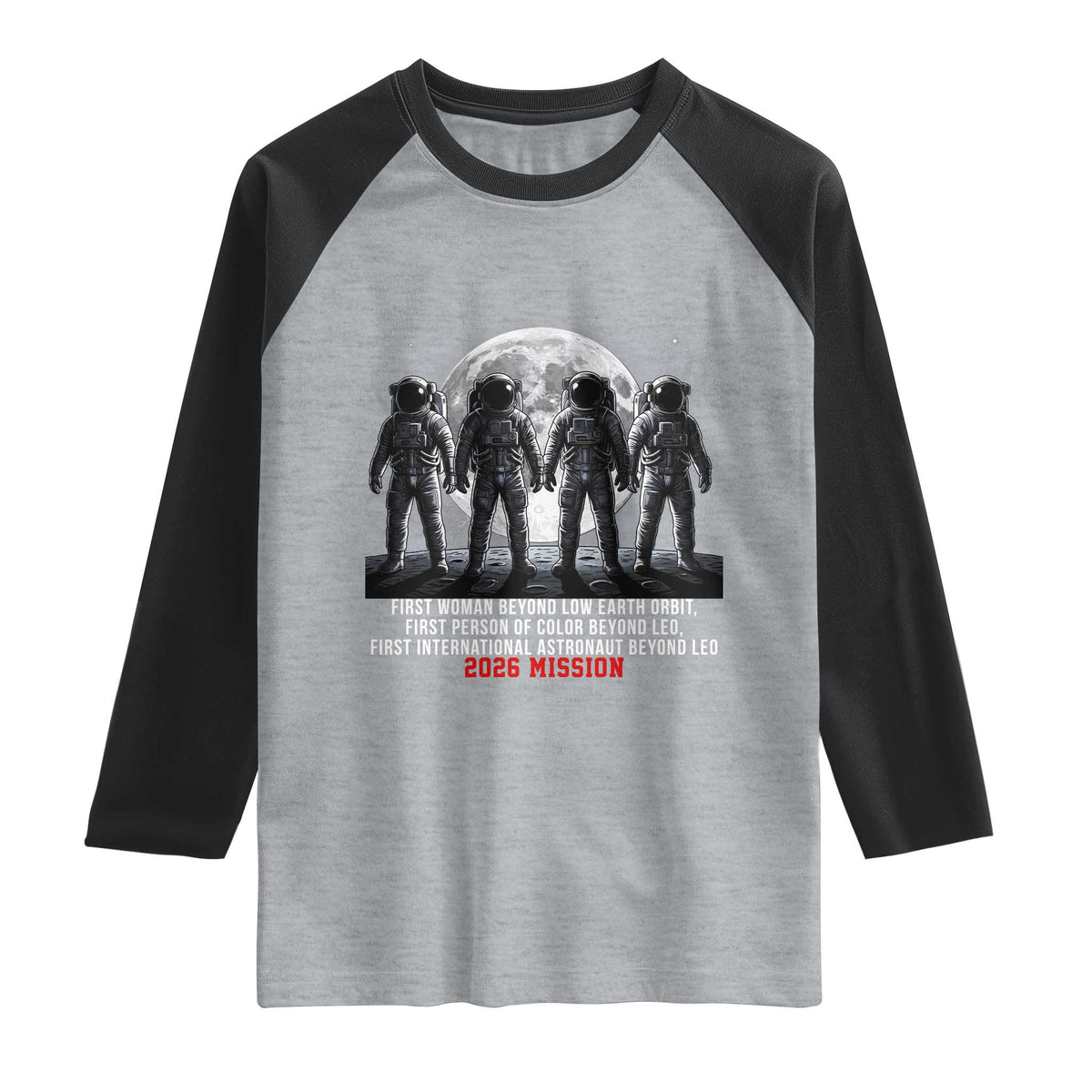 Historic 2026 Lunar Mission Crew Celebration Raglan Shirt Proud To Be Beyond Low Earth Orbit