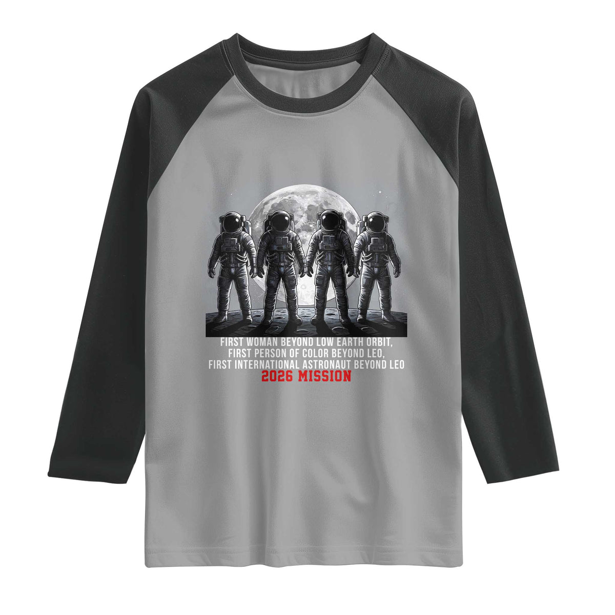 Historic 2026 Lunar Mission Crew Celebration Raglan Shirt Proud To Be Beyond Low Earth Orbit