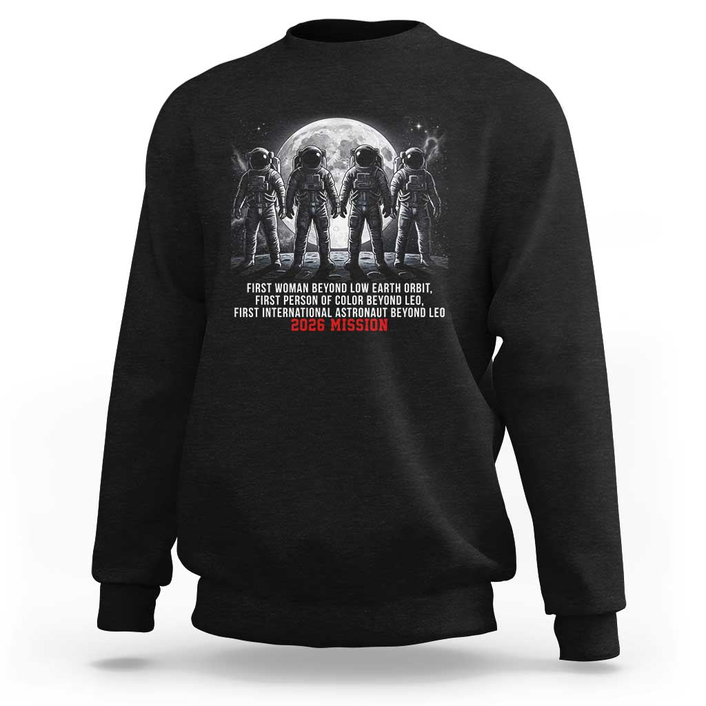 Historic 2026 Lunar Mission Crew Celebration Sweatshirt Proud To Be Beyond Low Earth Orbit
