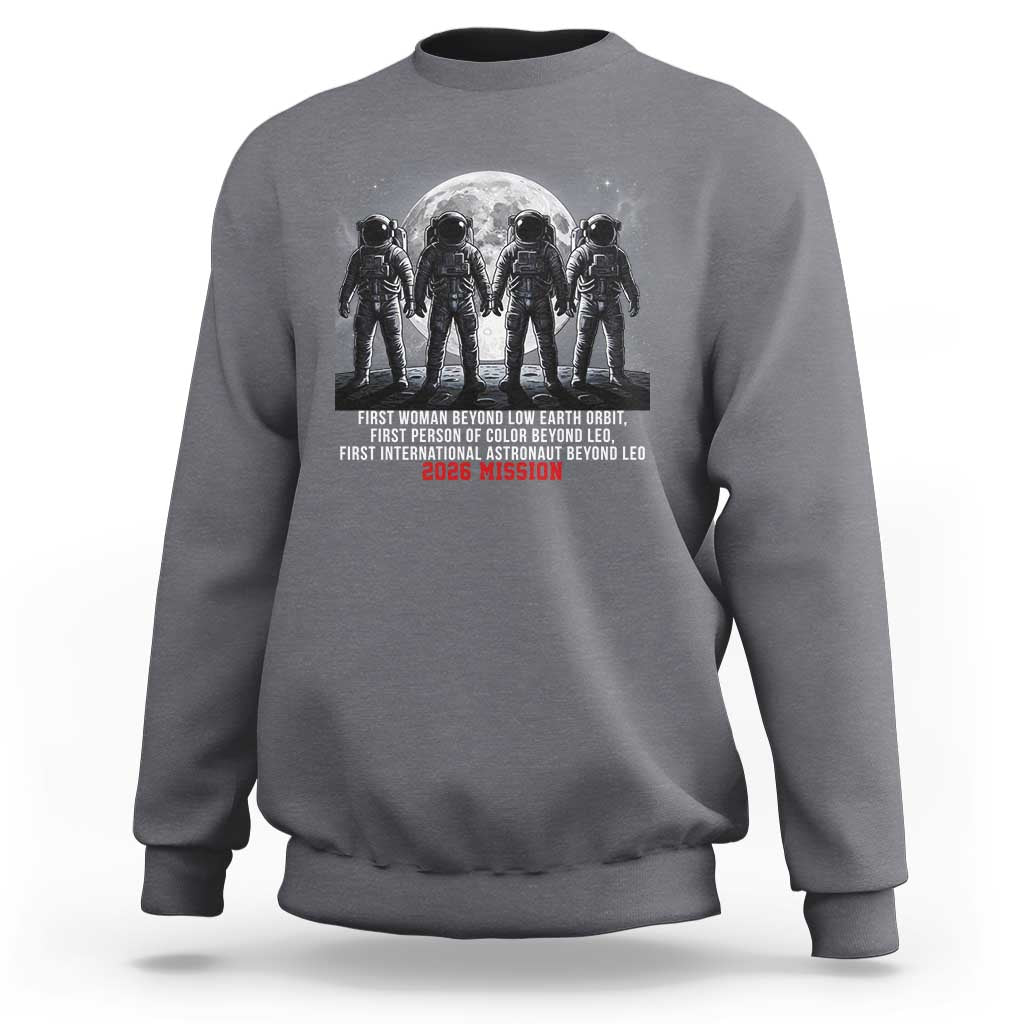 Historic 2026 Lunar Mission Crew Celebration Sweatshirt Proud To Be Beyond Low Earth Orbit