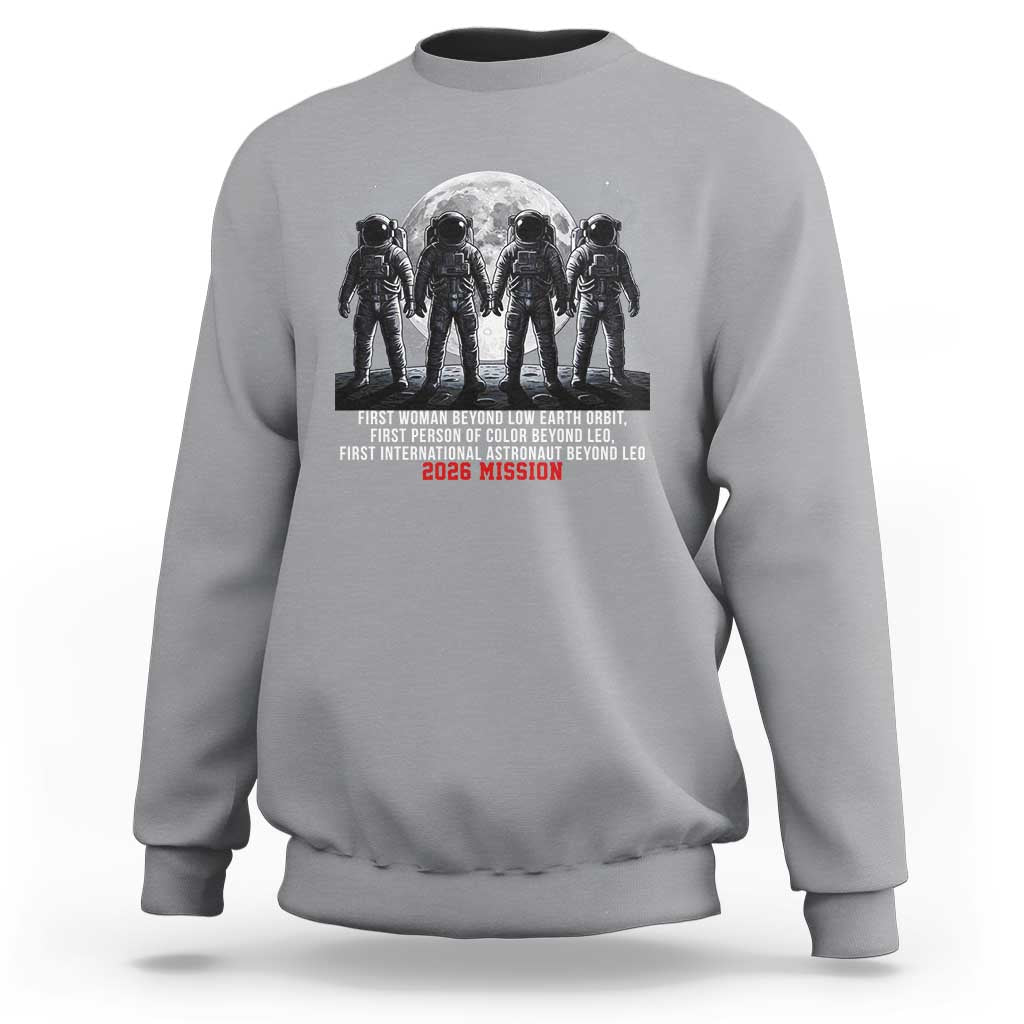 Historic 2026 Lunar Mission Crew Celebration Sweatshirt Proud To Be Beyond Low Earth Orbit