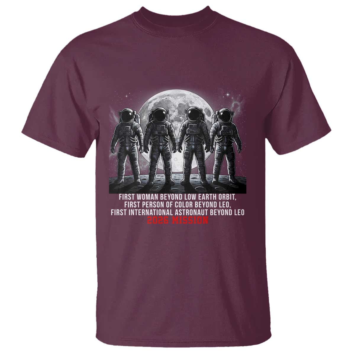Historic 2026 Lunar Mission Crew Celebration T Shirt Proud To Be Beyond Low Earth Orbit
