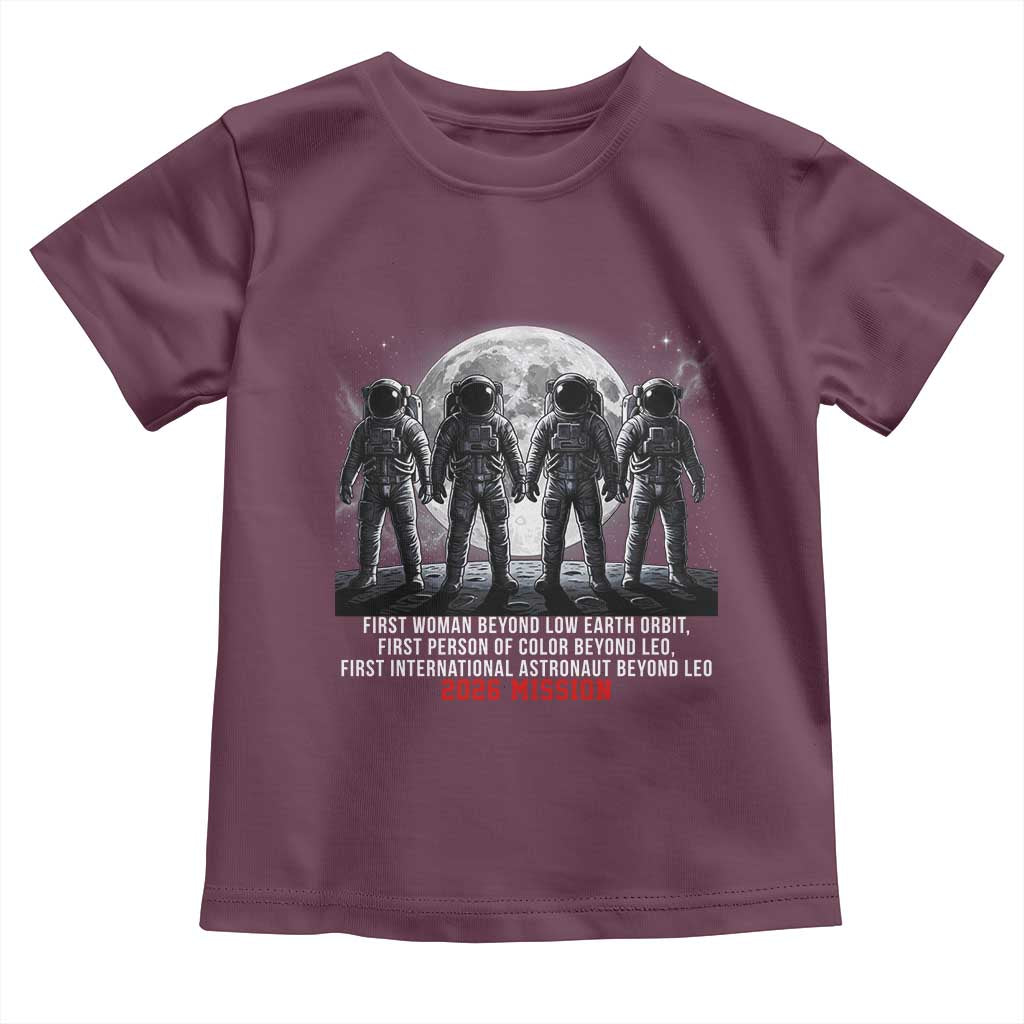 Historic 2026 Lunar Mission Crew Celebration Toddler T Shirt Proud To Be Beyond Low Earth Orbit