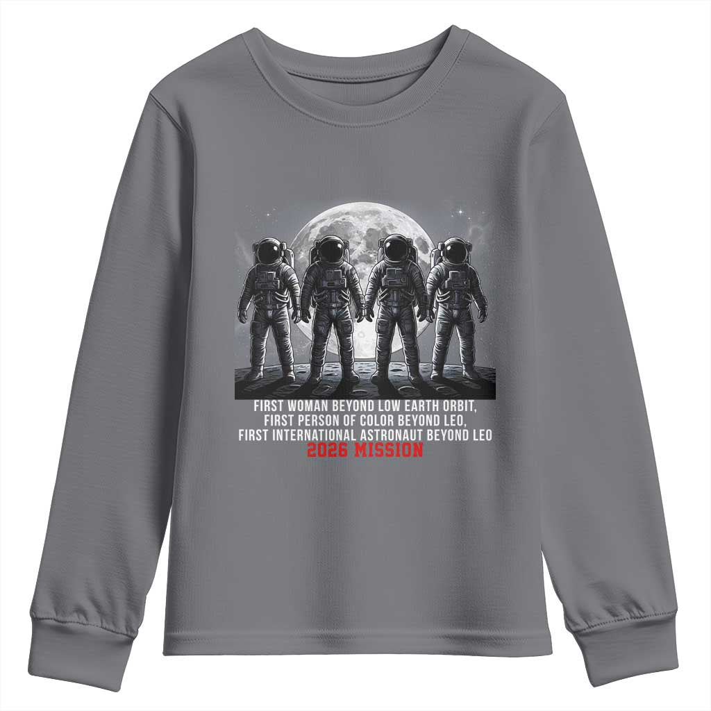 Historic 2026 Lunar Mission Crew Celebration Youth Sweatshirt Proud To Be Beyond Low Earth Orbit