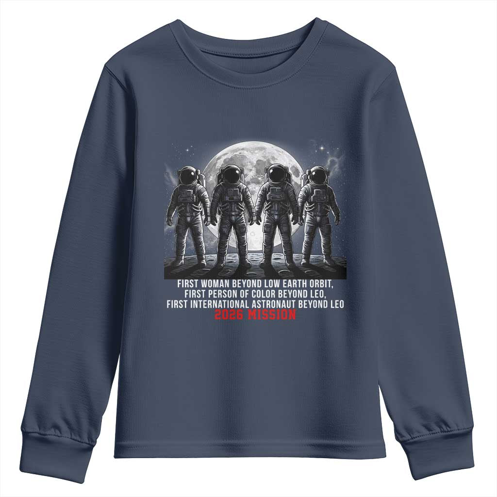 Historic 2026 Lunar Mission Crew Celebration Youth Sweatshirt Proud To Be Beyond Low Earth Orbit