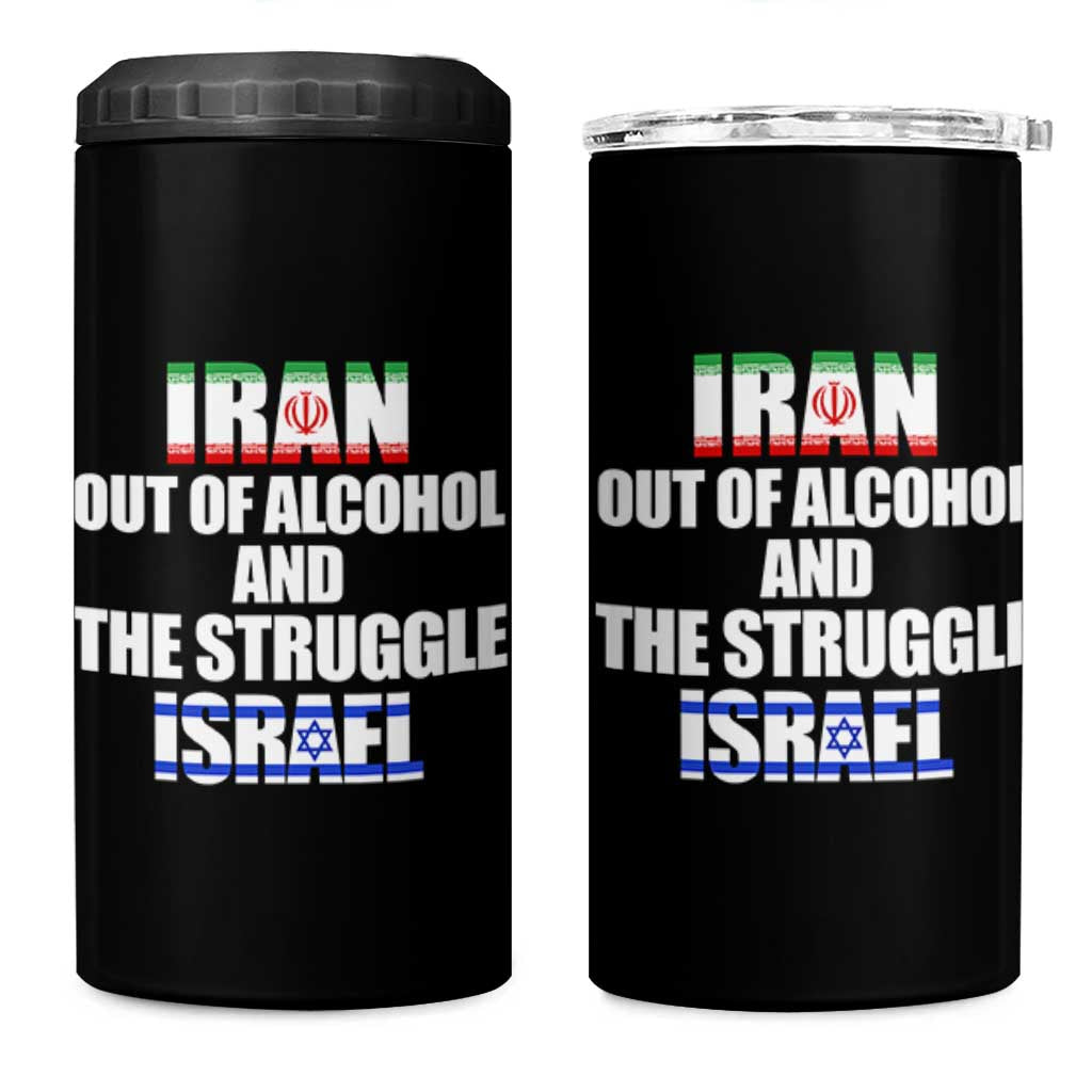 Iran Out Of Alcohol And The Struggle Israel Flag 4 in 1 Can Cooler Tumbler Funny Wordplay Political Satire