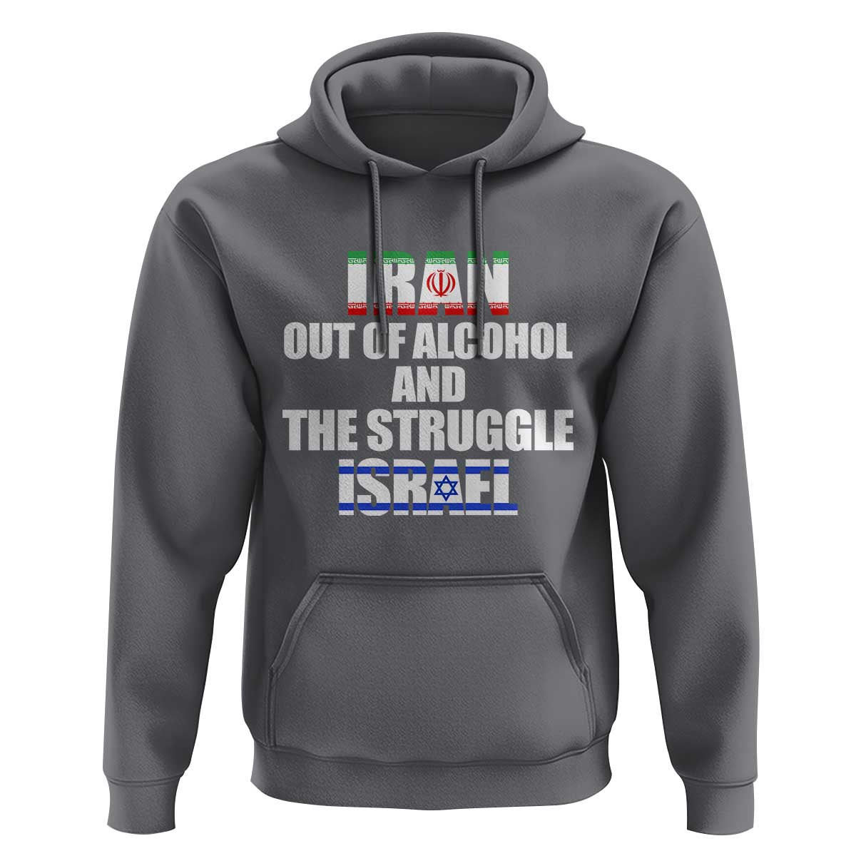Iran Out Of Alcohol And The Struggle Israel Flag Hoodie Funny Wordplay Political Satire