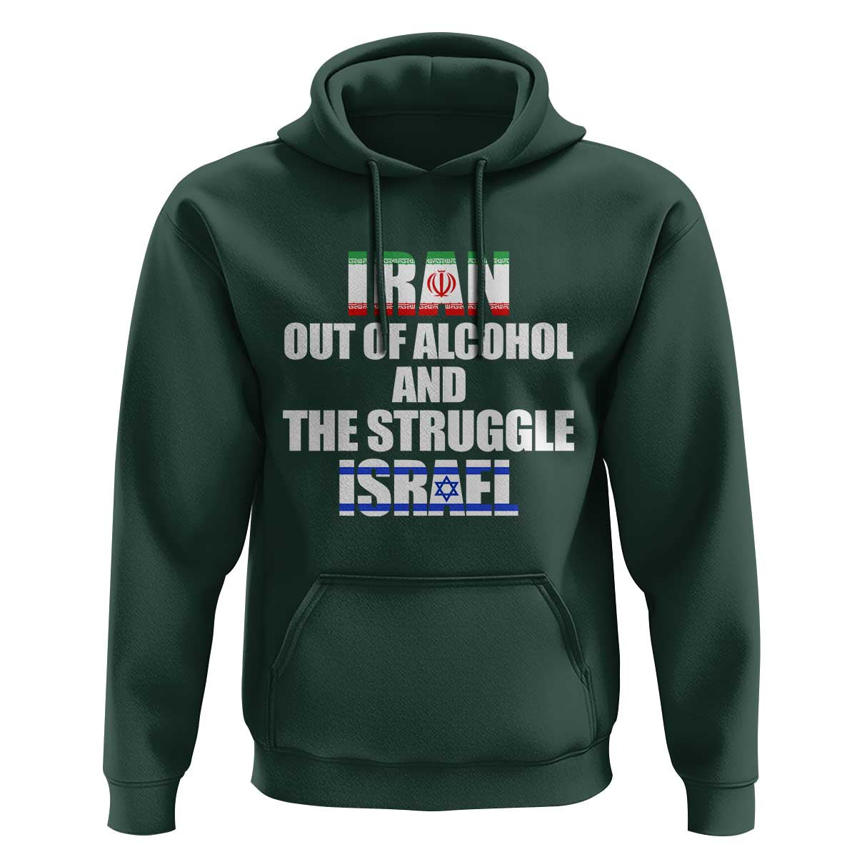 Iran Out Of Alcohol And The Struggle Israel Flag Hoodie Funny Wordplay Political Satire