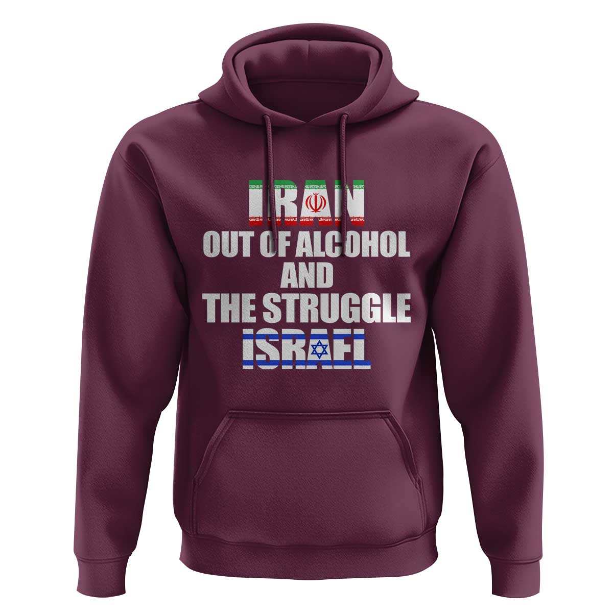 Iran Out Of Alcohol And The Struggle Israel Flag Hoodie Funny Wordplay Political Satire