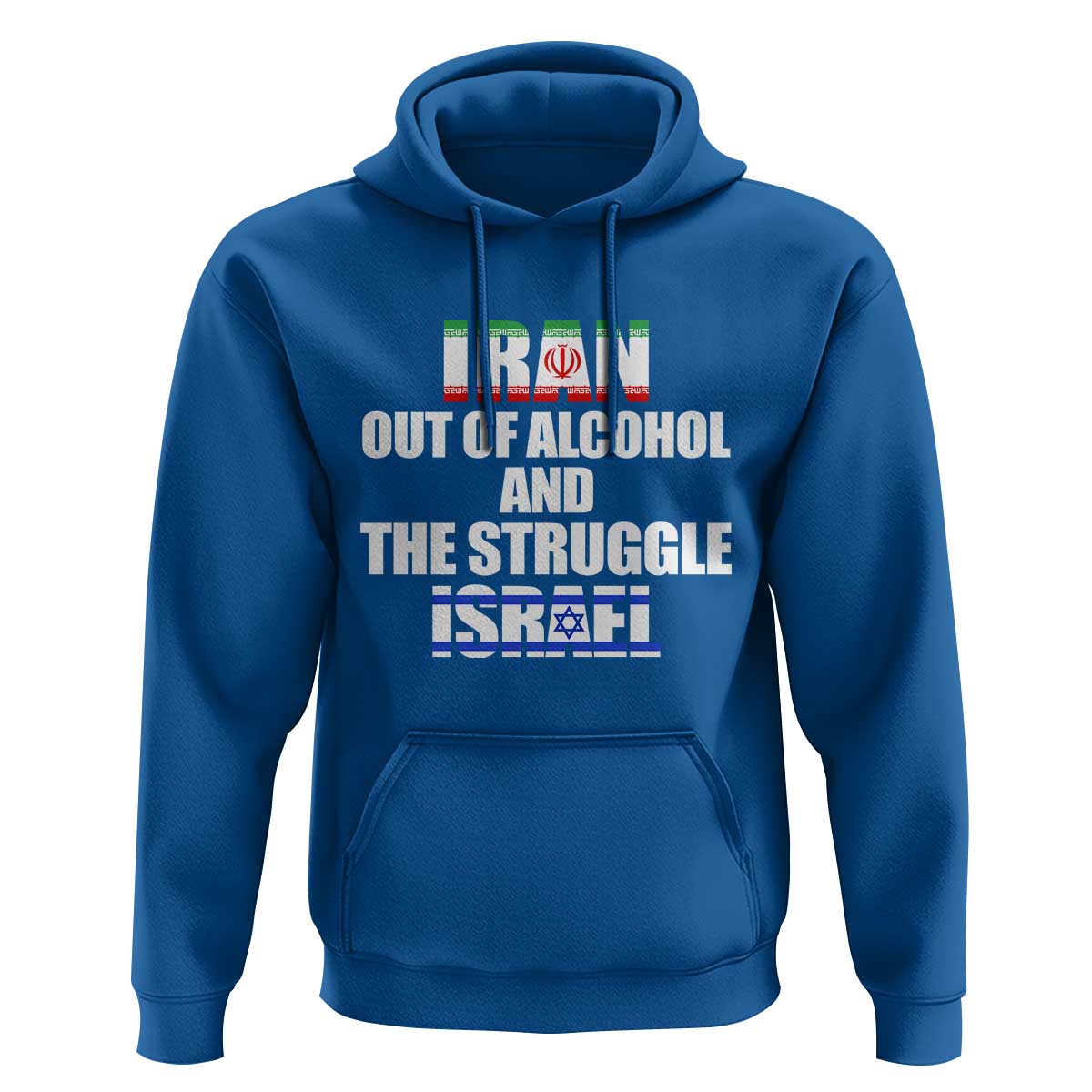 Iran Out Of Alcohol And The Struggle Israel Flag Hoodie Funny Wordplay Political Satire