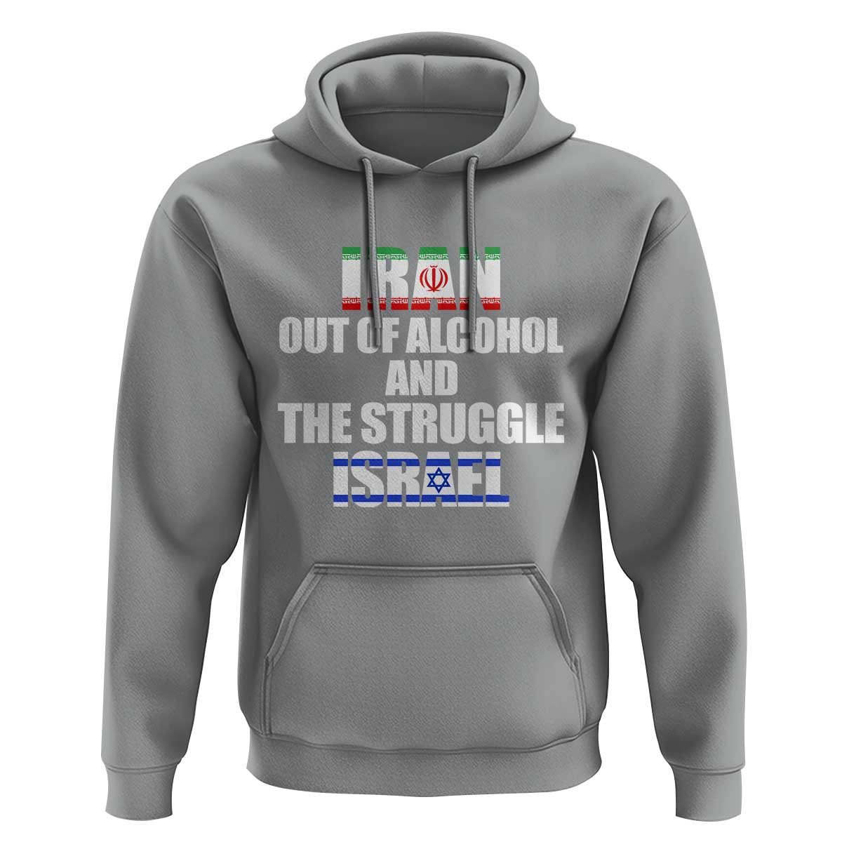 Iran Out Of Alcohol And The Struggle Israel Flag Hoodie Funny Wordplay Political Satire