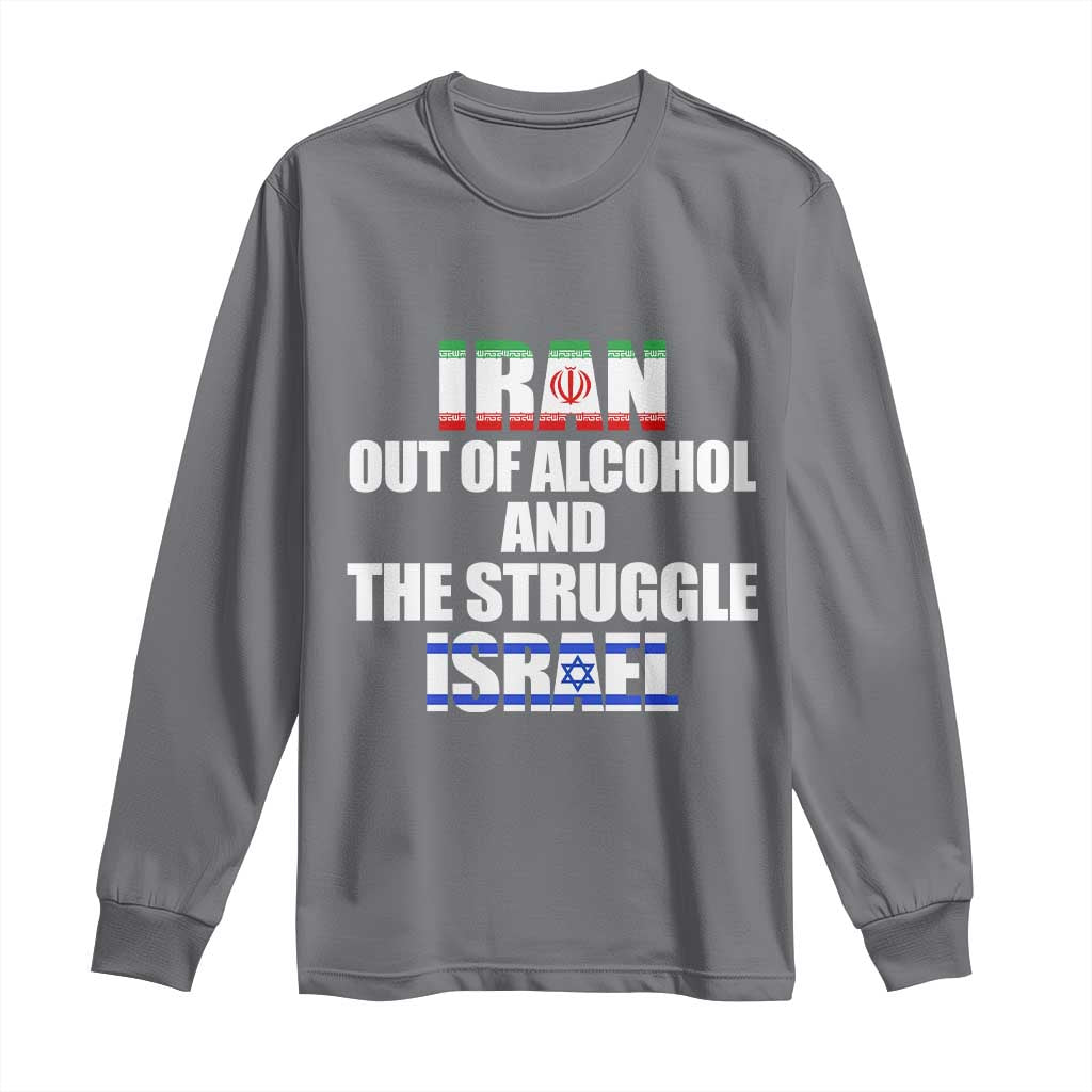 Iran Out Of Alcohol And The Struggle Israel Flag Long Sleeve Shirt Funny Wordplay Political Satire